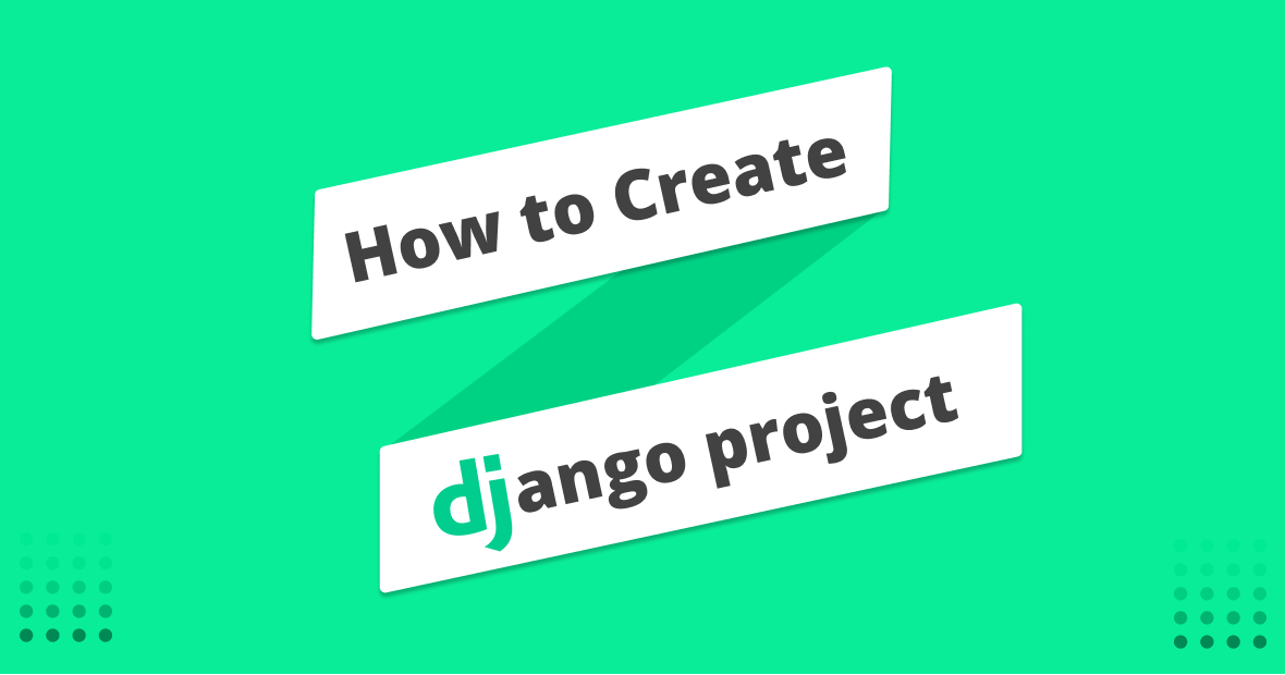 Create Django Project